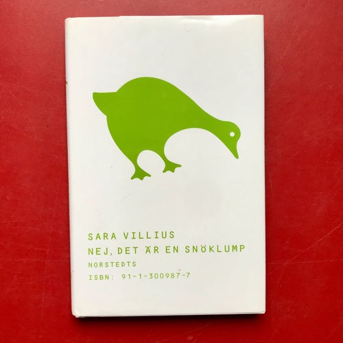 NEJ, DET ÄR EN SNÖKLUMP Sara Villius 2002