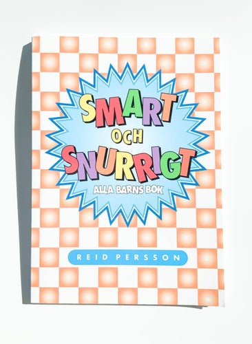 SMART OCH SNURRIGT ALLA BARNS BOK - REID PERSSON - HÄFTAD