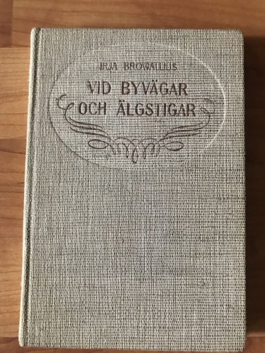 Irja Browallius - Vid byvägar och älgstigar (1939)