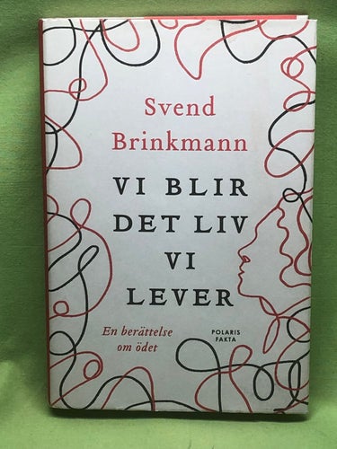 Vi blir det liv vi lever en berättelse om ödet / Brinkmann, Svend