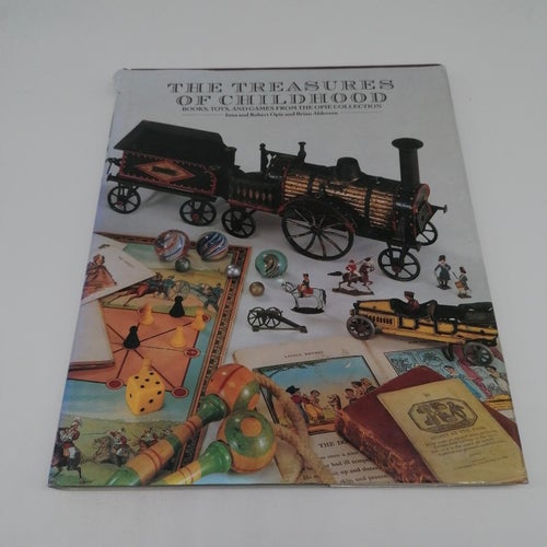 The treasures of childhood : books, toys and games from the Opie collection