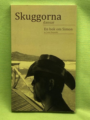Skuggorna dansar en bok om Simon / Rajamäki, Totte