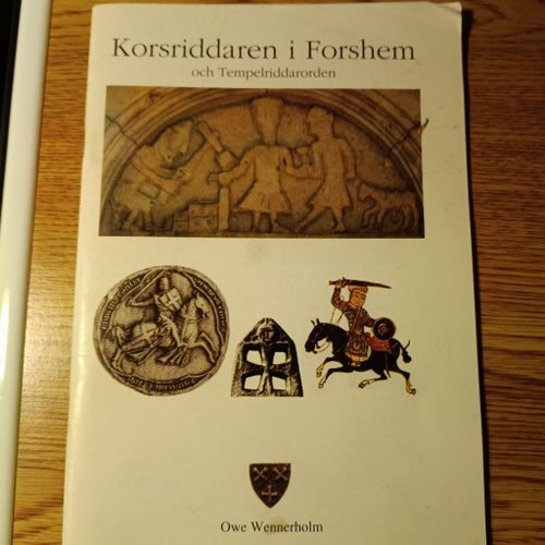 Korsriddaren i Forshem och Tempelriddarorden av Owe Wennerholm, 2002