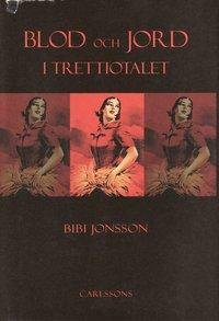 Blod och jord i trettiotalet : kvinnorna och den antimoderna strömningenav Bibi