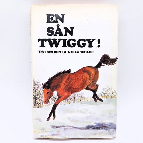 En sån Twiggy! - Gunilla Wolde