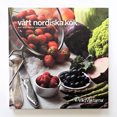 Vårt nordiska kök - Mat med smala förtecken - Karin Nileskog