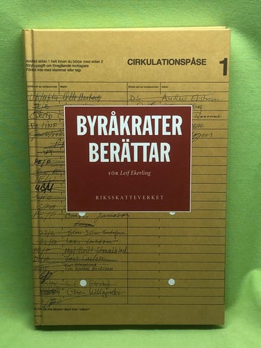 Byråkrater berättar / Leif Ekerling