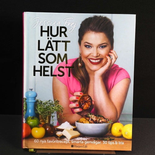 Jessica Frej - Hur lätt som helst : 60 nya favoritrecept