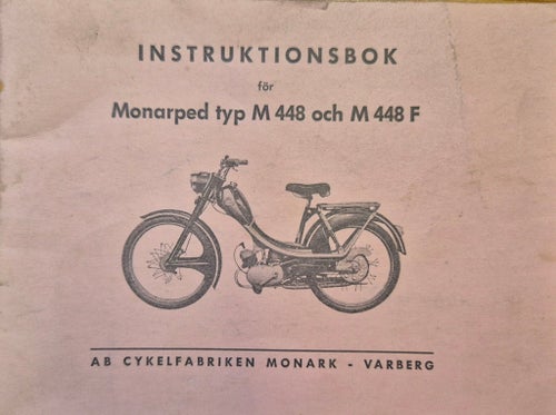 Instruktionsbok för Monarped typ M 448 och M 448 F av AB Cykelfabriken Monark