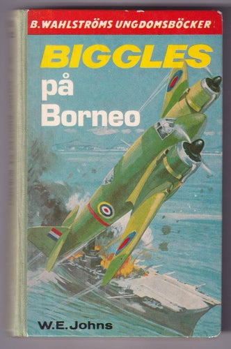 1621-22 BIGGLES på Borneo. W.E. Johns.