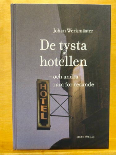 De tysta hotellen - och andra rum för resande, Werkmäster