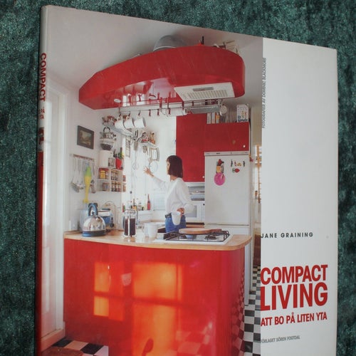 INSPIRERANDE HEMINREDNING COMPACT LIVING ATT DO PÅ LITEN YTA TIPS FAKTA MKT FIN