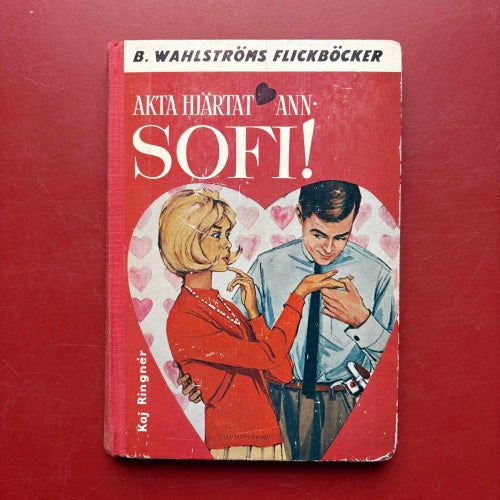 AKTA HJÄRTAT, ANN-SOFI! Kaj Ringnér Wahlströms flickböcker 1962 OU