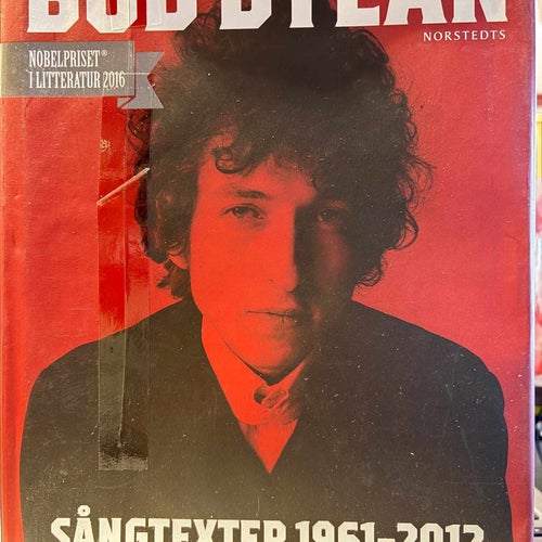 Bob Dylan. Sångtexter. 1961 - 2012