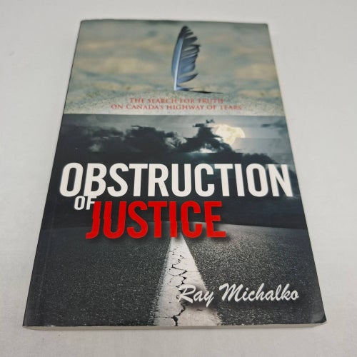 Obstruction of Justice: The Search for Truth on Canada's Highway of Tears