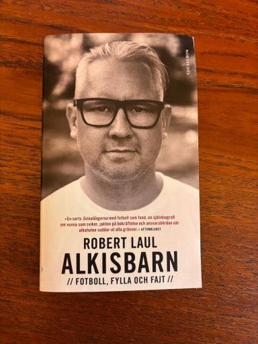 Alkisbarn: Fotboll, fylla och fajt av Robert Laul