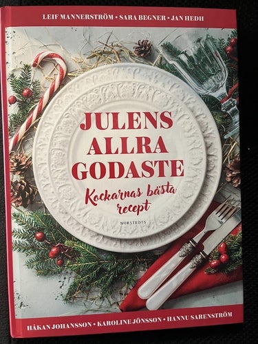 Julens allra godaste. Kockarnas bästa recept. Av L Mannerström, S Begner och J H