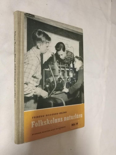Folkskolans naturlära del 4 sjunde klassen av Friberg - Norgren - Eklund, bok. F