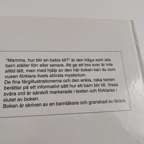 Mamma, hur blir en bebis till? en bok för barn som förklarar livets största m