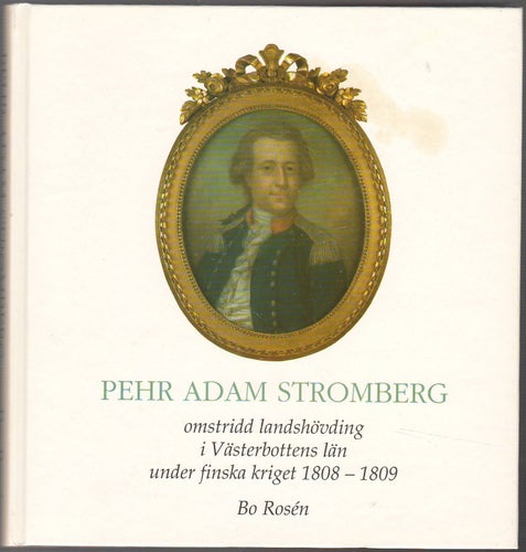 Pehr Adam Stromberg: omstridd landshövding i Västerbottens län under finska...