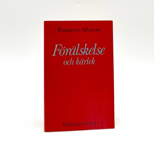 Förälskelse och kärlek av Francesco Alberoni