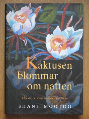 Kaktusen blommar om natten av Shani Mootoo, 2000