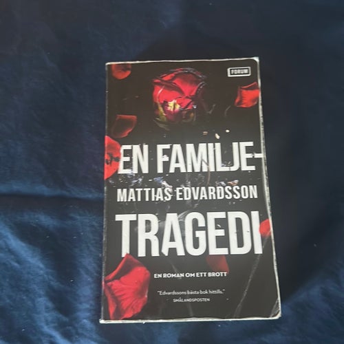 En Familjetragedi av Mattias Edvardsson