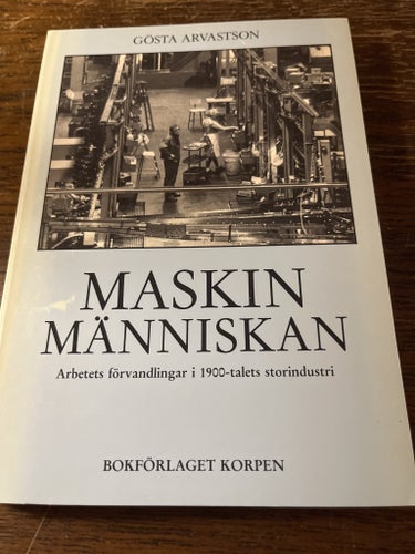 Maskin Människan av Gösta Arvastson, 1987
