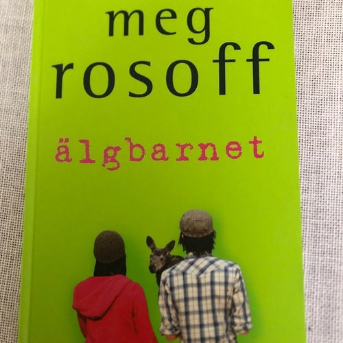 Älgbarnet av Meg Rosoff. Meg Rosoff tilldelades ALMA-priset 2016