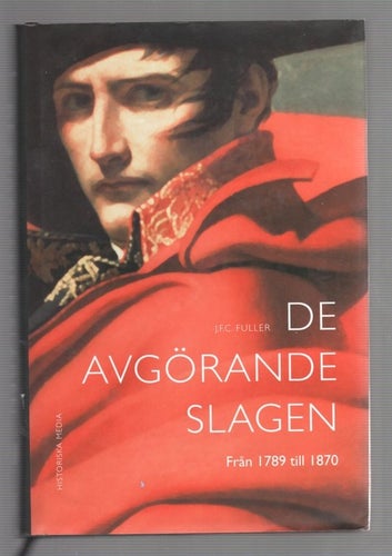 De avgörande slagen III  - Från 1789 - 1870