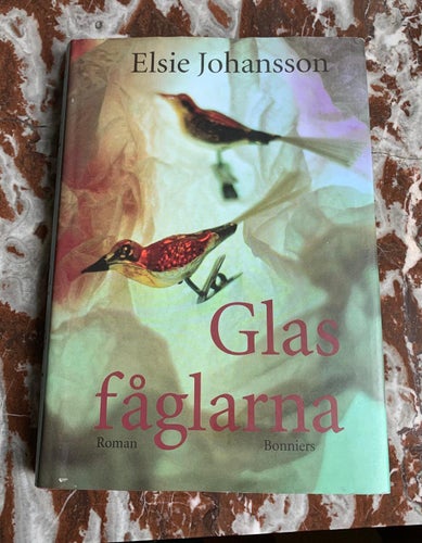 "Glasfåglarna". Elsie Johansson, Inbunden bok