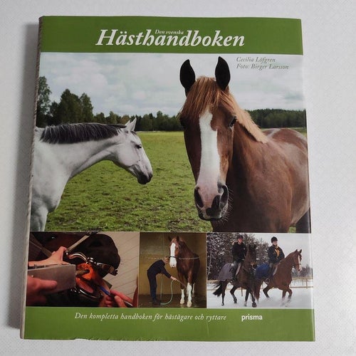 Den svenska hästhandboken : den kompletta handboken för hästägare och ryttare