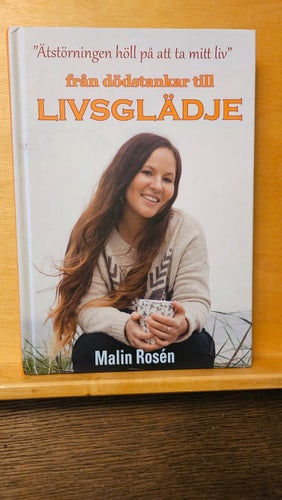 Från dödstankar till livsglädje, Malin Rosén