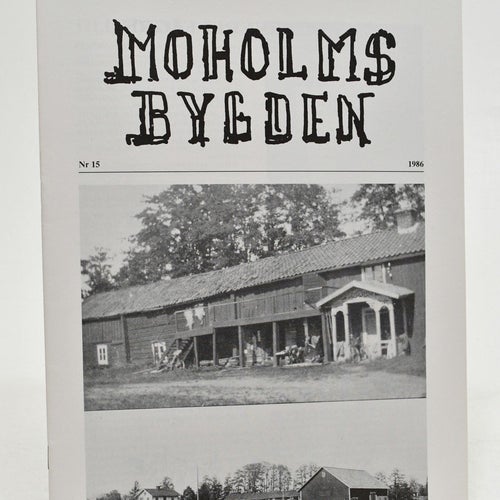 Moholmsbygden, 1986 / Moholms hembygdsförening.
