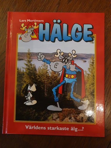 Hälge - Världens Starkaste Älg...? - Lars Mortimer