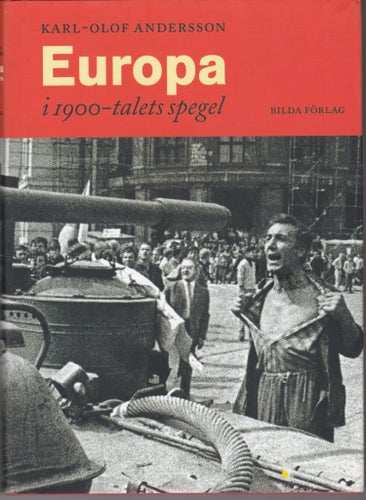 Europa i 1900-talets spegel - Karl-Olof Andersson. Inbunden bok i toppskick