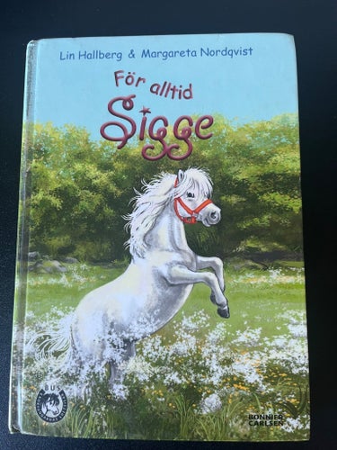 För alltid Sigge av Lin Hallberg & Margareta Nordqvist, 2009