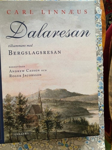 DALARESAN TILLSAMMANS MED BERGSLAGSRESAN Carl Linnæus, 2007