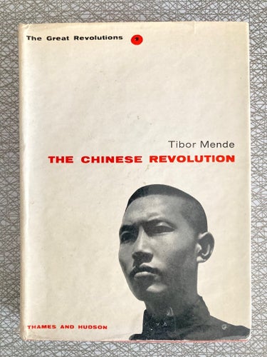 The Chinese Revolution av Tibor Mende. Tryckt 1961