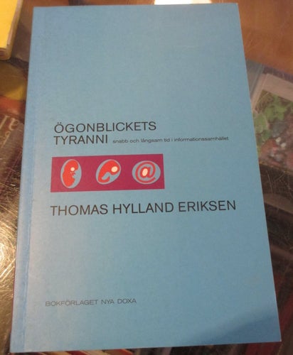 Ögonblickets tyranni, Thomas Hylland Eriksen om informationssamhället