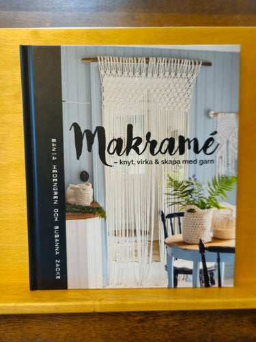 Makramé - knyt, virka och skapa med garn, Hedengren & Zacke