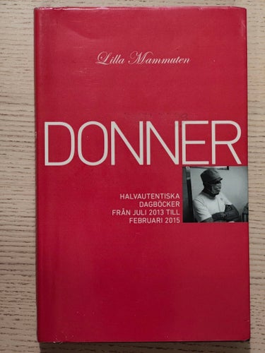 Lilla Mammuten Donner - Halvautentiska dagböcker från juli 2013 till februari