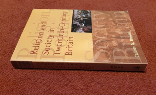Religion and Society in Twentieth-Century Britain av Callum G. Brown, 2006