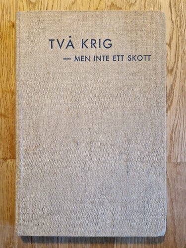 Två krig - men inte ett skott : Österrike och Tjeckoslovakien 1938 (1940)