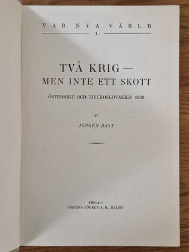 Två krig - men inte ett skott : Österrike och Tjeckoslovakien 1938 (1940)