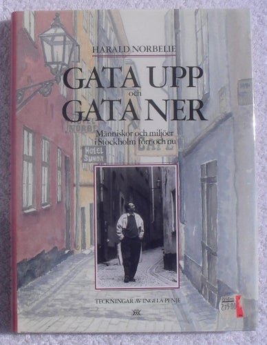Gata upp och gata ner – människor och miljöer i Stockholm förr och nu