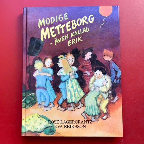 MODIGE METTEBORG -ÄVEN KALLAD ERIK Rose Lagercrantz Eva Eriksson 1993