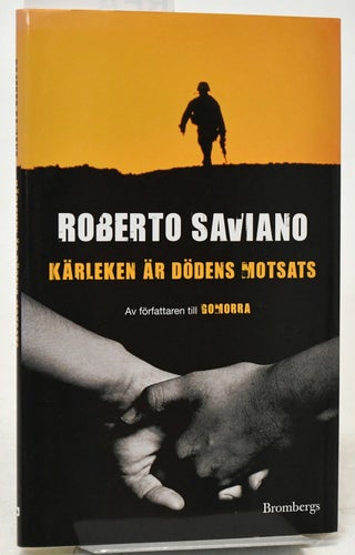 Kärleken är dödens motsats / Roberto Saviano