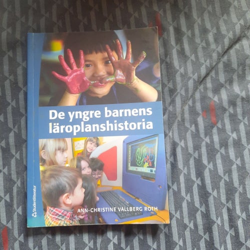 De yngre barnens läroplanshistoria av Ann-Christine Vallberg Roth