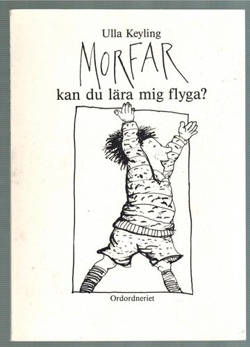 Morfar kan du lära mig flyga?